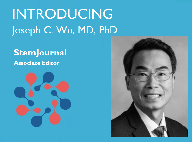 STJ Associate Editor Profile of Joseph C. Wu (StemJournal, open access forum for stem cell research)